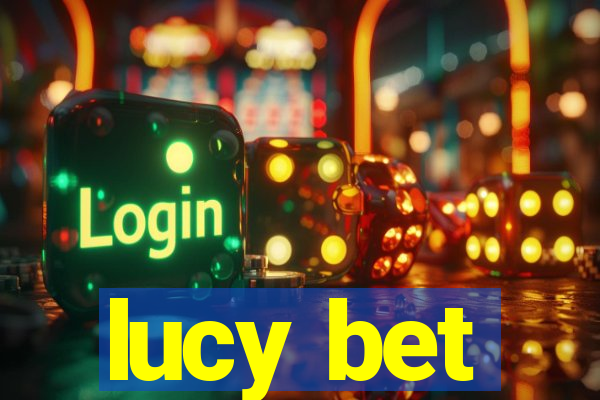 lucy bet